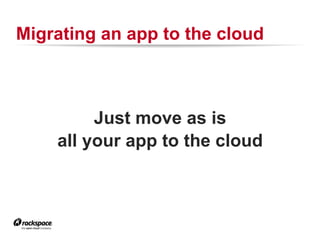 Migrating an app to the cloud

Feel confident so far?

 