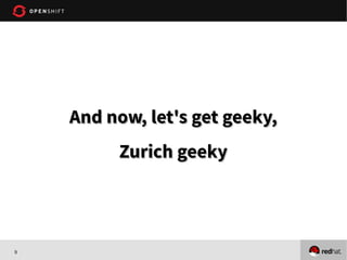 9
And now, let's get geeky,And now, let's get geeky,
Zurich geekyZurich geeky