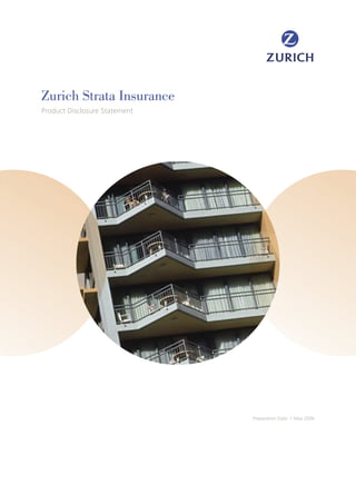 Zurich Strata Insurance
Product Disclosure Statement




                               Preparation Date: 1 May 2006
 