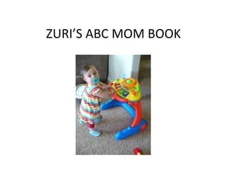 ZURI’S ABC MOM BOOK
 