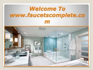 Welcome To
www.faucetscomplete.co
m
 