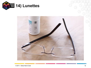 14) Lunettes




© 2011 - Swiss Nano-Cube   16
 