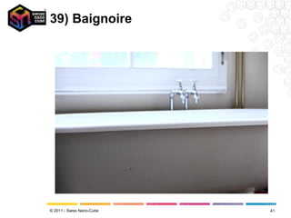 39) Baignoire




© 2011 - Swiss Nano-Cube   41
 