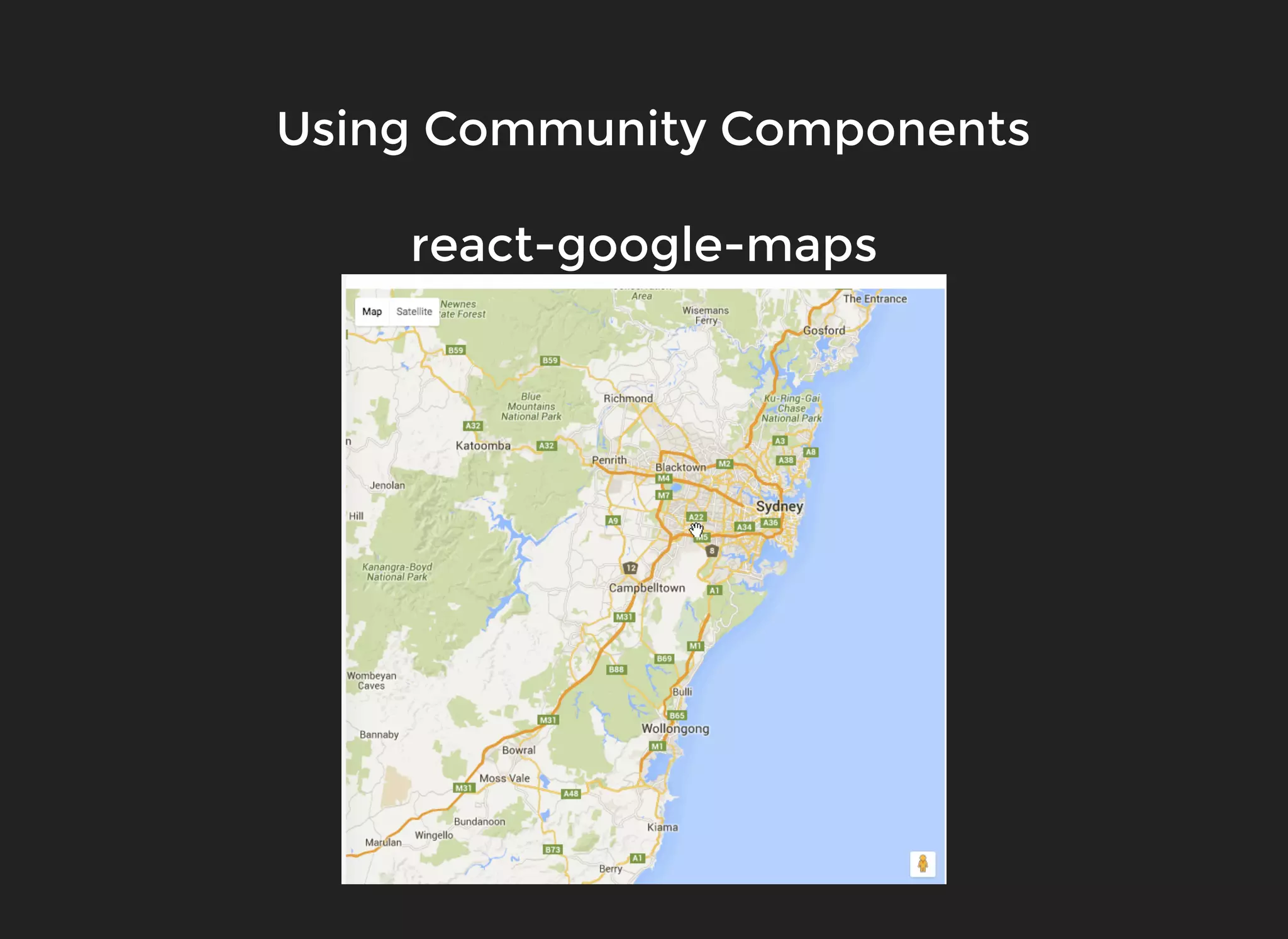 Using Community ComponentsUsing Community Components
react-google-mapsreact-google-maps
 