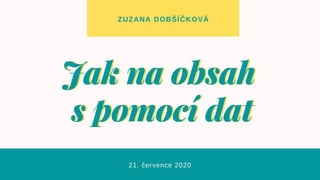 Zuzana Dobšíčková | Korálky | Jak na obsah s pomocí dat