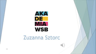 Zuzanna Sztorc
WSB
 