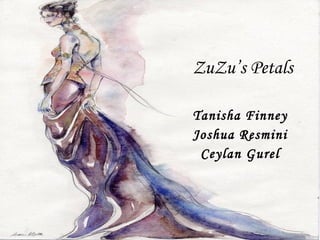 ZuZu’s Petals Tanisha Finney Joshua Resmini Ceylan Gurel 