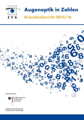 Augenoptik in Zahlen
Branchenbericht 2015/16
 