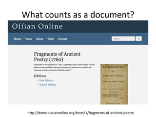 What counts as a document?
http://demo.ossianonline.org/texts/1/fragments-of-ancient-poetry
 