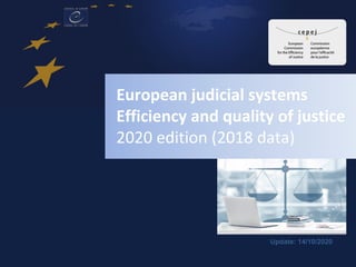 Update: 14/10/2020
European judicial systems
Efficiency and quality of justice
2020 edition (2018 data)
 
