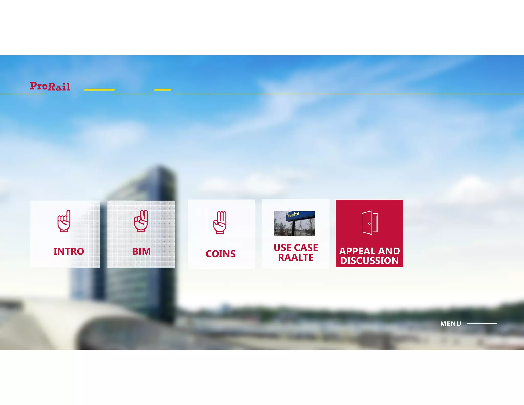 MENU
INTRO BIM USE CASE
RAALTE
APPEAL AND
DISCUSSION
COINS APPEAL AND
DISCUSSION
 