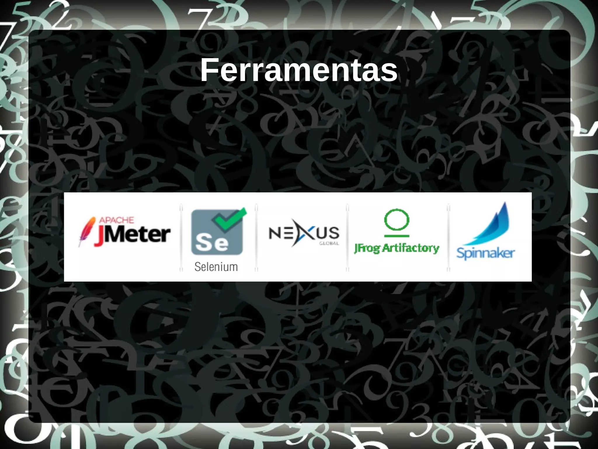 Ferramentas
 