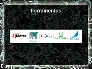 Ferramentas
 