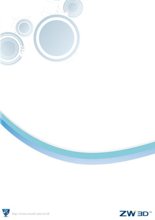 4-5X Milling 10
64
http://www.zwsoft.com/zw3d/
 