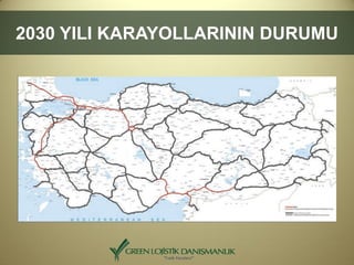 2030 YILI KARAYOLLARININ DURUMU
 
