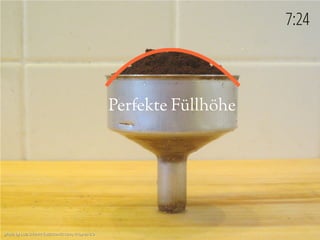 photo by Lutz Schmitt (lutzschmitt.com) cc-by-sa-3.0photo by Lutz Schmitt (lutzschmitt.com) cc-by-sa-3.0
7:24
Perfekte Füllhöhe
 