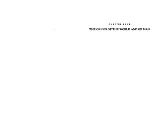 C H A P T E R F O U R
THE ORIGIN OF THE WORLD AND OF MAN
 