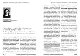 MENSCHEN I Kastner I Potenziale von Lehr-Lern-Prozessen in Basisbildungskursen                                                                                   Potenziale von Lehr-Lern-Prozessen in Basisbildungskursen I Kastner I MENSCHEN



                                                                                                                             Paul Bélanger weist mit seinem Konzept „Intimacy of lear-                              und Teilnehmer zu Wort. Die Rekonstruktion von subjekti-
                                                                                                                           ning“ darauf hin, dass Lernen nicht lebensbegleitend und                                 ven Handlungen und Deutungen zielt darauf ab, die Pers-
                                                                                                                           lebensweit sein kann, wenn es nicht auch lebenstief ist (vgl.                            pektive der lernenden Erwachsenen nachzuvollziehen.
                                                                                                                           Bélanger 2009, S. 23). Diese innere Seite des Lernens ist die
                                                                                                                          „dritte Dimension“ des Lernens. So ist das Lernen über die                                Bewusstwerdungs- und Bewältigungsprozesse
                                                                                                                           Lebensspanne die erste Dimension; die zweite Dimension                                    Anhand der Episoden einer Teilnehmerin lässt sich der
                                                                                                                           ist die Breite des Lernens (lebensweit), die alle Aspekte des                            Prozess der Bewusstwerdung und der Bewältigung eines
                                                                                                                           Lebens und somit auch alle Lernformen umfasst (siehe                                     hinderlichen Glaubenssatzes – aufgrund der in ihrer Kind-
                                                                                                                           oben); der tiefe Blick in die Individualebene der Lernen-                                heit diagnostizierten Legasthenie, nicht vorlesen zu kön-
                                                                                                                           den ist die dritte Dimension (vgl. Nuissl 2009, S. 3): „Ler-                             nen (vgl. TNin 7, 28 – 323) – nachzeichnen. Zu Beginn ihrer
                                                                                                                           nen bleibt eine innere, private, intime Erfahrung“ (Bélan-                               Teilnahme erfährt sie die Gruppe als Freiraum, der es ihr
                                                                                                                           ger 2009, S. 22).                                                                        ermöglicht, am Geschehen teilzuhaben:

                                                                                                                            Der vorliegende Beitrag basiert auf einer Forschungsar-                                    „[…] wenn du die sechs Wochen kennst, geht es dann
                                                                                                                          beit zu bildungsbenachteiligten Erwachsenen; im Rahmen                                        schon. Aber gleich am Anfang. Ich habe einfach
                                                                                                                          dieser Forschungsarbeit wurden Teilnehmer/innen und                                           gesagt: Ich les nicht. Ich meine, und die, die Gruppe,
                                                                                                                          Kursleiter/innen von Basisbildungskursen1 in den Blick                                        da wird das auch so angenommen. Du musst ja nichts
                                                                                                                          genommen. Ziel war die Rekonstruktion von subjektiven                                         machen, nicht? Also, ich les nicht. Es hat mich keiner
Monika Kastner                                                                                                            Handlungen und Deutungen, um damit das Verstehen von                                          gefragt, warum ich nichts vorlese. Alle haben irgend-
Assistenzprofessorin an der Universität Klagenfurt                                                                        Lehr-, Lern- und Bildungsprozessen in der Basisbildung zu                                    wie einen Absatz gelesen oder so, so Situationen was
monika.kastner@uni-klu.ac.at                                                                                              fördern; die Forschungsarbeit fokussierte insbesondere mi-                                    sie gar nicht, ein anderer denkt sich nicht einmal
                                                                                                                          krodidaktische Aspekte und lässt sich somit als Beitrag zur                                   irgendetwas, und für mich, ich kriege Schweißaus-
                                                                                                                          erwachsenenpädagogischen Lehr-Lern-Forschung verste-                                          brüche, alle Zustände, nicht. Ich meine, es ist eigent-
                                                                                                                          hen (Kastner, in Vorbereitung). Wird Weiterbildung in dem                                     lich nur da drinnen wahrscheinlich.“ (TNin 7, 91–97)
                                                                                                                          oben skizzierten umfassenden Sinn verstanden, dann ist
                                                                                                                          jede Teilnahme beeinflusst von vorhergehenden Lernak-                                       Ihr Glaubenssatz – „und ich habe schon immer mein Pro-
                                                                                                                          tivitäten und Lernerfahrungen, womit die lebenstiefe Di-                                  blem, dass ich nichts vorlesen kann“ (TNin 7, 22) – wird
                                                                                                                          mension von Lernen angesprochen ist. Erwachsene, die an                                   brüchig. Sie erkennt ihre eigene hinderliche Wahrnehmung

Potenziale von Lehr-Lern-Prozessen
                                                                                                                          Basisbildungskursen teilnehmen, haben Bildungsbenach-                                     („nur da drinnen wahrscheinlich“) und erinnert sich an
                                                                                                                          teiligung erfahren. Der Begriff der Benachteiligung lässt                                 früher erhaltene Hinweise. Ihre Schwester hat sie wieder-
                                                                                                                          die Entwicklungsbedingungen, die Erwachsene aktuell und                                   holt darauf aufmerksam gemacht, dass ihre Überzeugung
in Basisbildungskursen                                                                                                    als Kinder und Jugendliche im familialen, sozialen, schuli-
                                                                                                                          schen, ausbildungs- und berufsbezogenen System vorfin-
                                                                                                                                                                                                                    möglicherweise nicht der Realität entspricht. Sie erlebt nun
                                                                                                                                                                                                                    in ihrer Gruppe, dass dem Vorlesen mit einer gewissen Ge-

Die Rekonstruktion von subjektiven Handlungen und Deutungen                                                               den bzw. denen sie ausgesetzt waren, nicht außer Acht. Aus
                                                                                                                          Bildungsbenachteiligung können Basisbildungsbedarfe/-
                                                                                                                                                                                                                    lassenheit begegnet wird:

fördert das Verstehen von Lehr-, Lern- und Bildungsprozessen                                                              bedürfnisse resultieren. Ich lehne mich hier an die von                                      „[…] aber das rede ich mir vielleicht selbst ein. Das
                                                                                                                          Ekkehard Nuissl vorgenommene pointierte Differenzie-                                          sagt meine Schwester auch oft. Da sagt sie: Du bildest
                                                                                                                          rung an: „Unter Bedarf wird gemeinhin die ‚objektivierte’                                     dir das ein irgendwie, nicht. Weil sie verliest sich auch
                                                                                                                          Seite von Bedürfnis verstanden. Bedürfnis folgt dem indi-                                     teilweise, der ist das wurscht, na, da habe ich mich
                                                                                                                          viduellen Interesse, Bedarf der gesellschaftlichen Notwen-                                   verlesen. Ich meine, wenn die in der Gruppe lesen,
Der Beitrag fokussiert mikrodidaktische Aspekte von          ist permanent zu vollziehen: im regulären Schul- und         digkeit (oder was man dafür hält).“ (Nuissl 2000: 16)                                        verliest sich sicher jeder einmal irgendwie oder. Die
Lehr-Lern-Prozessen aus der Perspektive von Teilneh-         Hochschulsystem als sogenanntes formales Lernen, das                                                                                                       denken sich nicht einmal was.“ (TNin 7, 119–123)
menden und Kursleitenden. Die datenbasierte Rekonstruk-      zu anerkannten Abschlüssen führt (vor allem im Rah-          Lernprozesse in
tion von subjektiven Handlungen und Deutungen verweist       men der schulischen und beruflichen Erstausbildung),                                                                                                     Später im Interview berichtet sie, dass sie „auch schon
auf die Bedeutung der achtsamen Wahrnehmung der Vo-          als sogenanntes nichtformales Lernen, das insbeson-          Basisbildungskursen:                                                                      zweimal da einfach vorgelesen“ (TNin 7, 357) hat – ihr ge-
raussetzungen von Erwachsenen, die Bildungsbenachtei-        dere Lernaktivitäten in Angeboten der Erwachsenen-/          exemplarische Beispiele                                                                   lingt das vormals Undenkbare, nämlich in der Gruppe vor-
ligung erfahren haben. Somit verdeutlichen die Interpre-     Weiterbildung sowie angeleitetes Lernen am Arbeits-                                                                                                    zulesen. Die durch die Diagnose Legasthenie errichtete
tationsergebnisse die Verantwortung, die im Lehrhandeln      platz umfasst und als sogenanntes informelles Lernen,          Im Folgenden werden Lernprozesse in Basisbildungskur-                                   Barriere wird überwunden; der Befund, der Entwicklung
in kompensatorischen Lehr-Lern-Prozessen übernommen          das intentional erfolgt und somit selbstgesteuert und        sen anhand von exemplarischen Beispielen aus dem Da-                                      verunmöglicht hat, wird von ihr aktiv außer Kraft gesetzt.
wird, und erhellen Potenziale von Basisbildung.              selbstorganisiert vollzogen wird, beispielsweise das Le-     tenmaterial2 fokussiert; dabei kommen Teilnehmerinnen
                                                             sen von Fachzeitschriften oder das zielgerichtete Ler-                                                                                                   Ein Teilnehmer zitiert auf die Frage nach von ihm wahrge-
Lernen: lebensbegleitend —
                                                                                                                          1 An dieser Stelle möchte ich mich herzlich bei den beiden Basisbildungseinrichtungen
                                                             nen von Kolleginnen und Kollegen (vgl. Statistik Aust-       (aus Gründen der Wahrung der Anonymität der Interviewpartnerinnen und Interview-          nommenen Fortschritten im Lernen seine Kursleiterin, die
                                                                                                                          partner muss die Nennung der beiden Einrichtungen unterbleiben) bedanken, die mich
                                                             ria 2009, S. 84f.). Das Lernen „en passant“ (Reischmann                                                                                                ihn offenbar wiederholt darauf aufmerksam macht, sich
lebensweit — lebenstief                                      1995, S. 200) geht nicht auf eine Lernintention als solche
                                                                                                                          bei meiner Forschungsarbeit unterstützt haben; ein besonderer Dank gilt meinen Inter-
                                                                                                                          viewpartnerinnen und Interviewpartnern.
                                                                                                                                                                                                                    nicht selbst herabzusetzen:
 Lebenslang zu lernen wird als Anforderung an uns he-        zurück, sondern vollzieht sich gleichsam als Nebenpro-       2 Der Forschungsarbeit lag der Ansatz der Grounded Theory zugrunde (Glaser/Strauss
                                                                                                                          2005 [1967]). Von Juli 2007 bis November 2007 wurden in zwei Basisbildungseinrichtun-     derungen durchgeführt. Die Interpretationsergebnisse verdichteten sich zu folgenden
rangetragen und ist während unseres gesamten Lebens          dukt einer nicht auf Lernen abzielenden Handlung (vgl.       gen insgesamt 24 episodische Interviews mit Teilnehmerinnen und Teilnehmern, neun         Schwerpunkten: gelungene Zugänge zum Basisbildungskurs, Lehrhandeln – das Kursge-
                                                                                                                          leitfadengestützte Interviews mit Kursleiterinnen und Kursleitern sowie ein offenes In-   schehen aus der Perspektive der Kursleitenden, Lernprozesse – das Kursgeschehen aus
vorgesehen. Es wird „nicht nur ununterbrochen (‘le-          ebd., S. 201). Dieses Lernen zeichnet „das Bild des Aktiv-   terview mit einer Sozialarbeiterin geführt. Ein Jahr nach der Durchführung dieser Da-     der Perspektive der Teilnehmenden, Effekte der Teilnahme und Bedingungen des Gelin-
bensbegleitend’), sondern auch überall (‚lebensweit’)        seins, des Voranschreitens, aber auch des ungeplanten        tenerhebung wurde im Sommer/Herbst 2008 eine weitere Datenerhebung vorgenom-              gens (siehe dazu ausführlich Kastner, in Vorbereitung).
                                                                                                                          men, dabei wurde die Frage fokussiert, wie es den befragten Teilnehmenden während
gelernt“ (Wiesner/Wolter 2005, S. 21). Diese Aktivität       Vorbeikommens“ (ebd., S. 203).                               des vergangenen Jahres ergangen ist. Im Dezember 2008 wurde ein leitfadengestütztes       3 Dieser Beleg verweist auf die Zeilen 28 bis 32 des mit Teilnehmerin 7 geführten Inter-
                                                                                                                          Interview mit einem Vertreter des Arbeitsmarktservice (AMS) aus dem Geschäftsfeld För-    views (die geführten Interviews wurden chronologisch nummeriert).




Seite 24                                         Zwischenbilanz. Die Basisbildung in Österreich in Theorie und Praxis.    Zwischenbilanz. Die Basisbildung in Österreich in Theorie und Praxis.                                                                                               Seite 25
 