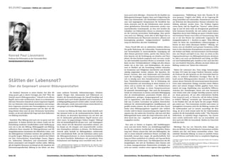 BILDUNG I Liessmann I Stätten der Lebensnot?                                                                                                                                                                             Stätten der Lebensnot? I Liessmann I BILDUNG



                                                                                                                                                     wenn auch nicht alleiniges – Kriterium für die Qualität von    unangemessen. “Halbbildung” hatte dies Theodor W. Ad-
                                                                                                                                                     Bildungseinrichtungen fungiert dann auch folgerichtig die      orno genannt.2 Fraglich aber bleibt, ob im Gegenzug Bil-
                                                                                                                                                     Nähe zum Arbeitsmarkt. Die Nützlichkeit erworbenen Wis-        dung tatsächlich auf Lebensnähe, Praxisrelevanz und eine
                                                                                                                                                     sens und angeeigneter Kompetenzen für berufliche Kar-          am Kriterium des ökonomischen Nutzens orientierte Aus-
                                                                                                                                                     rieren einerseits und für die Erfordernisse einer dynami-      bildung reduziert werden kann. Das Problem beginnt
                                                                                                                                                     schen globalisierten Wirtschaft andererseits werden zum        schon damit, daß der Begriff des “Nutzens” selbst höchst
                                                                                                                                                     entscheidenden Gesichtspunkt, an dem sich letztlich die        vage ist und oft nicht mehr als divergierende gesellschaft-
                                                                                                                                                     Lehrpläne von Volksschulen ebenso zu orientieren haben         liche Interessen beschreibt, die sich zudem rasch ändern.
                                                                                                                                                     wir die Curricula universitärer Studiengänge. Man spricht      Abgesehen davon hatte Bildung aus guten Gründen immer
                                                                                                                                                     zwar noch von “Bildung”, meint aber in aller Regel eine an     eine bestimmt Distanz zum Leben zur Voraussetzung. Oder,
                                                                                                                                                     den Erfordernissen der Ökonomie orientierte, effizient und     um es mit den Worten des mittlerweile vergessenen Bil-
                                                                                                                                                     kostengünstig gestaltete “maßgeschneiderte” Qualifizie-        dungsphilosophen H. J. Heydorn zu sagen: “Wäre Bildung
                                                                                                                                                     rung von Menschen, also ihre “Ausbildung”.                     Leben im Sinne des unmittelbaren Lebensvorganges, so
                                                                                                                                                                                                                    könnte sie dem Leben überlassen bleiben.”3 Bildung, wie
                                                                                                                                                       Dieser Prozeß läßt sich an zahlreichen Indizien ablesen.     immer man sie inhaltlich auch genauer bestimmen wollte,
                                                                                                                                                     Die große Bedeutung, die Lebensnähe, Praxisorientierung        hatte in den klassischen Konzeptionen aus guten Gründen
                                                                                                                                                     und Verwertbarkeit in unterschiedlicher Ausprägung auf         mit Freiheit und Muße, mit Konzentration und Kontempla-
                                                                                                                                                     allen Ebenen gewonnen haben, spricht eine ebenso deut-         tion, mit Distanz und Spiel zu tun. Dort, wo schon an den
Konrad Paul Liessmann                                                                                                                                liche Sprache wie die Verdrängung von Inhalten und Diszi-      Organisationsformen von Bildungsinstitutionen abzulesen
Professor für Philosophie an der Universität Wien                                                                                                    plinen, die dem Verdacht ausgesetzt sind, nur totes, nutzlo-   ist, daß es nur noch um Wettbewerb und Erfolg, um Effizi-
konrad.liessmann@univie.ac.at                                                                                                                        ses oder bestenfalls luxuriöses Wissen zu vermitteln. In der   enz und Praktikabilität geht, handelt es sich, nach den Wor-
                                                                                                                                                     Rede von den “Orchideenfächern” schlägt sich dies ebenso       ten von Friedrich Nietzsche, offenbar um keine Stätten der
                                                                                                                                                     nieder wie in den Lehr- und Studienplänen, die perma-          Bildung, sondern um “Stätten der Lebensnot”.
                                                                                                                                                     nent in Hinblick auf die Vermittlung wirklich brauchba-
                                                                                                                                                     rer Kenntnisse und Fähigkeiten durchforstet und deshalb          Stätten der Lebensnot also. Dazu einige Anmerkungen.
                                                                                                                                                     ständig umgestaltet werden müssen. Alte Sprachen, die          Im Jahre 1872 hatte der junge Friedrich Nietzsche, soeben
                                                                                                                                                     Künste, Literatur, aber auch Mathematik und Geschichte         als Professor für alte Sprachen an die Universität Basel be-
                                                                                                                                                     sowie die Grundlagen- und Geisteswissenschaften sehen          rufen, in mehreren öffentlichen Vorträgen Über die Zu-

Stätten der Lebensnot?
                                                                                                                                                     sich so ständig unter dem Damoklesschwert nicht einlös-        kunft unserer Bildungsanstalten räsoniert. In diesen Refle-
                                                                                                                                                     barer Nützlichkeitserwartungen. Nur in Verbindung mit          xionen, denen Nietzsche die etwas konstruierte literarische
                                                                                                                                                     dem Versprechen auf Anwendung ist deren Existenz zu si-        Form eines belauschten Dialogs zwischen einem Philoso-
Über die Gegenwart unserer Bildungsanstalten                                                                                                         chern, und so mutiert die Literatur – zur Medienwissen-
                                                                                                                                                     schaft und die Theologie zu einem Kompetenzzentrum
                                                                                                                                                                                                                    phen und seinem hitzigen Schüler gegeben hatte, kons-
                                                                                                                                                                                                                    tatierte der junge Altphilologe eine unendliche Differenz
                                                                                                                                                     für pastorale Dienstleistungen. Aber auch die Konzeption,      zwischen den Anmaßungen, denen sich eine humanisti-
  Als Friedrich Nietzsche in seiner Baseler Zeit über Bil-      unter anderem Vorurteile, Diskriminierungen, Arbeitslo-                              Schule als Lebensraum zu deuten und jeden Bildungsgang         sche Schule mehr oder weniger freiwillig aussetzte und ih-
dung sprach, gab er diesen Vorträgen den Titel “Über die        sigkeit, Hunger, Aids, Inhumanität und Völkermord ver-                               eher als interdisziplinäres, praxisnahes Projekt, denn als     rer, daran gemessen, oft nur allzu erbärmlichen Realität.
Zukunft unserer Bildungsanstalten.” Zukunft ist ein offener     hindert, die Herausforderungen der Zukunft bewältigt und                             disziplinierten, geistigen Aneignungsprozeß zu initiieren      Dem Anspruch nach, so Nietzsche, will die höhere Schule
Begriff, und es wäre verführerisch, diesen so zu bestimmen,     nebenbei auch noch Kinder glücklich und Erwachsene be-                               und zu organisieren, zollt diesem Anspruch ihren Tribut.       ja wirklich “Bildung” vermitteln, gar “klassische Bildung”,
daß man Nietzsches Zukunft als unsere Gegenwart begreift.       schäftigungsfähig gemacht werden sollen. Gerade weil dies                            Daß nun in jedem Curriculum mit großem rhetorischen            in der Realität aber sah die Sache für den jungen Philolo-
Der von Nietzsche schon damals konstatierte und extrapo-        alles nicht geht, wurde und wird in kaum einem Bereich so-                           Aufwand die arbeitsmarkttauglichen Qualifikationen auf-        gen anders aus: “Das Gymnasium [erzieht] nach seiner ur-
lierte Gegensatz zwischen den Notwendigkeiten von praxi-        viel gelogen wie in der Bildungspolitik.1                                            gezählt werden müssen, die ein Mensch nach dem Durch-          sprünglichen Formation nicht für die Bildung, sondern für
sorientierten Ausbildungsprozessen und der Idee der Bil-                                                                                             laufen eines Bildungsangebotes angeblich oder wirklich         die Gelehrsamkeit und [es nimmt] neuerdings die Wen-
dung könnte dann auch als jene Dichotomie beschrieben             Ist heute von Bildung die Rede, dann denkt deshalb auch                            erwirbt, stellt in diesen Zusammenhang eine logische Kon-      dung, als ob es nicht einmal mehr für die Gelehrsamkeit,
werden, an der sich allemal die Frage nach dem Stellenwert      fast niemand mehr an die neuhumanistischen Ideale, die                               sequenz dar, die zudem den Vorteil hat, daß man sich über      sondern für die Journalistik erziehn wolle.”4 Was Nietzsche
von Bildung entscheidet.                                        mit diesem, im deutschen Sprachraum erst seit dem spä-                               Bildungsinhalte kaum mehr den Kopf zerbrechen muß, da          befürchtete, ist natürlich längst eingetreten: Das Gymna-
                                                                ten 18. Jahrhundert gebräuchlichen Begriff einstens asso-                            diese durch das, was – angeblich – gerade gebraucht wird,      sium erzieht mittlerweile nicht nur zur Journalistik, son-
  Natürlich: Über Bildung wird nach wie vor gerne und viel      ziiert waren. Im gegenwärtigen Diskurs fungiert “Bildung”                            vorgegeben werden.                                             dern auch mit Hilfe der Journalistik. Medien im Unterricht
gesprochen. In keinen Bereich des Lebens wurde seit der         eher als Sammelbegriff für all jene Lern- und Trainingspro-                                                                                         heißt das dann.
Entwicklung moderner Gesellschaften soviel Hoffnung ge-         zesse, denen sich die Menschen unterziehen müssen, um                                  Nun wäre es Unsinn zu leugnen, daß Ausbildungspro-
setzt wie in den der Bildung. Bildungsgipfel und Bildung-       im Kampf um die knapper und anspruchsvoller werden-                                  zesse und eine breite Palette von Ausbildungsmöglichkei-        Allerdings: Das war von Nietzsche keine Anklage, son-
soffensiven lösen einander ab, Bildungsreformen und Bil-        den Arbeitsplätze mithalten zu können. Die Wettbewerbs-                              ten für eine moderne Gesellschaft von allergrößter Bedeu-      dern ein Befund. Das Humboldtsche Gymnasium verfehlte
dungsdiskussionen bestimmen das öffentliche Leben, und          rhetorik spielt deshalb im Bildungsdiskurs mittlerweile                              tung sind. Ebenso scheint klar, daß eine Bildungsidee, die     schlicht sein Ziel, weil dieses unerreichbar schien: “Eine
die bildungsfernen Schichten bereiten den gebildeten Eli-       eine entscheidende Rolle, wie die Individuen stehen auch                             sich in einem kulturell verhärteten Wissen erschöpft, das      wahrhaft ‘klassische Bildung’ ist etwas so unerhört Schwe-
ten große Sorgen. Bildung war und ist nämlich das Vehikel,      die Bildungsinstitutionen in einem Konkurrenzverhältnis,                             bestenfalls einmal dazu taugte, die gesellschaftliche Stel-    res und Seltenes und fordert eine so complizirte Begabung,
mit dem Unterschichten, benachteiligte Frauen, Migran-          das durch künstliche Maßnahmen wie periodische Tests,                                lung von Eliten symbolisch zu codieren, mit Fug und Recht
                                                                                                                                                                                                                    2 Theodor w. Adorno: Theorie der Halbbildung. Gesammelte Schriften Bd. 8, Frankfurt/
ten, Außenseiter, Behinderte und unterdrückte Minder-           Evaluationen und Rankings noch verschärft wird. Als ein –                            obsolet genannt werden kann. Das Bildungswissen des Bil-       Main 1980, S. 93ff.
heiten emanzipiert und integriert werden sollen, Bildung                                                                                             dungsbürgers, das sich im Nachbeten eines Kanons und           3 Heinz Joachim Heydorn: Zur Aktualität der klassischen Bildung. In: Bildungstheoreti-
                                                                                                                                                                                                                    sche Schriften Bd. 1, Frankfurt/Main 1980, S. 308
gilt als begehrte Ressource im Kampf um die Standorte der       1 Zum selbstillusionierenden Vokabular der Bildungsbranche vgl. Agnieszka Dzierz-    in einem unausgewiesenen Zitatenschatz erschöpfte, war
                                                                bicka/Alfred Schirlbauer (Hg.): Pädagogisches Glossar der Gegenwart. Von Autonomie                                                                  4 Friedrich Nietzsche: Sämtliche Werke. Kritische Studienausgabe, hg. von Giorgio Colli
Informationsgesellschaft, Bildung ist das Mittel, mit dem       bis Wissensmanagement. Wien 2006                                                     nicht nur unnütz, sondern seiner eigenen Idee gegenüber        und Mazzino Montinari (KSA), München 1980, Bd. 1, S. 677




Seite 42                                            Zwischenbilanz. Die Basisbildung in Österreich in Theorie und Praxis.                            Zwischenbilanz. Die Basisbildung in Österreich in Theorie und Praxis.                                                                   Seite 43
 