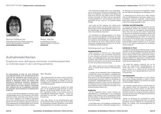 BESCHÄFTIGUNG I Höllbacher / Härtel I Aufnahmekriterien                                                                                                                           Aufnahmekriterien I Höllbacher    ärtel I BESCHÄFTIGUNG
                                                                                                                                                                                                                /H



                                                                                                                                  Eine wesentliche Grundlage dafür ist die „Basisbildung“,     der Befragung und retournierten die ausgefüllten Fragebö-
                                                                                                                                 also die sichere Beherrschung jener grundlegenden Fertig-     gen, dies ergibt eine Beteiligung an der Befragung von 13 %.
                                                                                                                                 keiten und Fähigkeiten, auf die jede weitere Bildung auf-
                                                                                                                                 bauen kann und muss. Dazu zählen sowohl der Umgang              In Abstimmung mit Dr. Krainer und Fr. Stiger, Lehrlings-
                                                                                                                                 mit Wort und Schrift, mit Zahlen sowie die sogenannten        stelle der Wirtschaftskammer Steiermark, wurden 30 un-
                                                                                                                                „Schlüsselqualifikationen“, also persönliche und soziale Ei-   terschiedliche Lehrberufe ausgewählt. Berücksichtigung
                                                                                                                                 genschaften, die man – nicht nur – im beruflichen Umfeld      fanden dabei Lehrberufe, in denen steiermarkweit jeweils
                                                                                                                                 benötigt.                                                     mehr als 50 Lehrlinge ausgebildet werden.

                                                                                                                                 Nicht zuletzt hat PISA aufgezeigt, dass vielfach gravie-      Lehrlinge nach Betriebsgröße
                                                                                                                                rende Defizite bestehen, die vielen jungen Menschen des-         Im Zuge der Erhebung wurde darauf geachtet, dass lehr-
                                                                                                                                halb den Weg in weitere Ausbildungswege verbauen, da sie       lingsausbildende Betriebe aller relevanten Betriebsgrö-
                                                                                                                                den Anforderungen, die eine berufliche Ausbildung heute        ßen (nach Anzahl der Beschäftigten) Berücksichtigung
                                                                                                                                stellt, nicht ausreichend entsprechen.                         finden. Ohne den Anspruch einer exakten Entsprechung
                                                                                                                                                                                               zur steirischen Betriebsgrößenverteilung zu erheben, gibt
                                                                                                                                  Die Entwicklung von Bildungsstandards in der Schule          die Struktur der erfassten Ausbildungsbetriebe die steiri-
                                                                                                                                bietet nun einen hervorragenden Ansatzpunkt, die Ergeb-        sche Ausbildungslandschaft gut wieder. Ca. zwei Drittel
                                                                                                                                nisse schulischer Bildungsarbeit mit den Anforderungen         der erfassten Betriebe befinden sich in der Kategorie bis
Marion Höllbacher                                              Peter Härtel                                                     der betrieblichen Berufsausbildung zu vergleichen und da-      49 Beschäftigte, ca. ein Drittel darüber. Die generelle Auf-
Teilprojektkoordinatorin im Projekt In.Bewegung;               Geschäftsführer der Steirisch                                    raus Schlüsse für die weitere Verbesserung der Vorberei-       teilung männlich/weiblich entspricht mit ca. 70 % männ-
Steirisch Volkswirtschaftliche Gesellschaft                    Volkswirtschaftlichen Gesellschaft                               tung und der Übergänge junger Menschen, von der Schule         lich zu ca. 30 % weiblich ziemlich genau der Ausbildungs-
marion.hoellbacher@stvg.com                                    ph@stvg.com                                                      in Ausbildung und Beruf, abzuleiten.                           situation insgesamt.


                                                                                                                                Hintergrund zur Studie                                         Lehrberufe im Trend
                                                                                                                                                                                                 Im Zuge der Vorbereitung der Erhebung wurde in Zusam-
                                                                                                                                Ausgangssituation                                              menarbeit mit der Wirtschaftskammer darauf Wert gelegt,
                                                                                                                                 Jährlich verlassen in Österreich rund 16.000 Jugendli-        nicht nur den häufigst gewählten Lehrberufen gerecht zu
                                                                                                                                che die Pflichtschule ohne ausreichende Kompetenzen            werden, sondern darüber hinaus gezielt Berufe anzuspre-

Aufnahmekriterien
                                                                                                                                in Lesen, Schreiben und Rechnen, um damit weitere Bil-         chen, die Ausbildungsplätze bieten können, Zugangsmög-
                                                                                                                                dungs- und Ausbildungsprozesse stützen und entwickeln          lichkeiten eröffnen und, insbesondere in Hinblick auf die
                                                                                                                                zu können. Damit werden sie auch den Anforderungen der         Genderherausforderung, Mädchen Zugang zu nicht traditi-
Ergebnisse einer Befragung steirischer Ausbildungsbetriebe                                                                      Wirtschaft nicht gerecht, und der Eintritt in das Berufsle-
                                                                                                                                ben wird zur besonderen Herausforderung.
                                                                                                                                                                                               onellen Berufen eröffnen können.

zu Anforderungen in der Lehrlingsaufnahme                                                                                                                                                        Die Anzahl der erfassten Lehrberufe bzw. von Be-
                                                                                                                                 Diese Zahlen werden aus den im Rahmen des Mikro-              trieben mit entsprechenden Ausbildungsplätzen ent-
                                                                                                                                zensus von Statistik Austria erhobenen Schulabschlüssen        spricht daher nicht 1:1 der Ausbildungssituation ins-
                                                                                                                                abgeleitet.                                                    gesamt, sondern ist in Hinblick auf die Orientierung
                                                                                                                                                                                               junger Menschen und Zugangsmöglichkeiten gewichtet
                                                                                                                                  Es handelt sich um Jugendliche, deren Grundkenntnisse        zu interpretieren.
Ein Kriterienkatalog auf Basis der neuen österreichi-          Die Studie                                                       in Mathematik, Deutsch und Englisch so mangelhaft sind,
schen Bildungsstandards zu den Anforderungen der Wirt-                                                                          dass davon ausgegangen werden kann, dass diese Jugend-         Lehrlingsauswahl
schaft hilft den Jugendlichen einen Eindruck davon zu           Allen jungen Menschen die Chance zu bieten, nach Been-          lichen bereits in der Überleitungsphase mit größeren He-         77 % der befragten Betriebe gaben an, in den nächsten
bekommen, was von ihnen erwartet wird. Fachliche Kom-          digung der Pflichtschulzeit eine weitere qualifizierte Aus-      rausforderungen konfrontiert werden als Gleichaltrige mit      Jahren wieder Lehrlinge aufnehmen zu wollen, es werden
petenzen in Mathematik, Deutsch und Englisch sowie             bildungs- und Berufslaufbahn zu ergreifen, ist eines der         ausreichenden Basisbildungskenntnissen. Auch ist die           seitens der befragten Betriebe in der nächsten Zeit mindes-
überfachliche Kompetenzen (persönliche Kompetenzen,            vorrangigen Ziele der Bildungspolitik, auch der Wirtschafts-     Möglichkeit in Betracht zu ziehen, dass eine Überleitung in    tens 660 Lehrstellen angeboten.
Sozialkompetenzen) wurden in steirischen Betrieben er-         und Beschäftigungspolitik.                                       die Arbeitswelt durchaus gelingen kann, der Erhalt des Ar-
hoben, bewertet und in einem Handbuch, zusammenge-                                                                              beitsverhältnisses durch zu schlechtes Abschneiden in der        Um Lehrstellen optimal besetzen zu können, haben Be-
fasst. Aufgelistet nach den 30 beliebtesten Lehrberufen          Österreich ist im internationalen Vergleich sehr erfolg-       Berufsschule jedoch bedroht wird.                              triebe regionale Schulen und Institutionen als Koopera-
wird dargestellt, welche Kompetenzen im jeweiligen Beruf       reich, was die Eingliederung junger Menschen in weitere                                                                         tionspartner/innen gewinnen können. Vor allem die Po-
wichtig sind.                                                  Bildungs- und Berufswege betrifft. Der hohe Anteil – ca.         Ergebnisse                                                     lytechnischen Schulen und die Hauptschulen stellen im
                                                               80 % – Jugendlicher zwischen 15 und 19 Jahren, die sich in        Für den vorliegenden Bericht wurden steirische Aus-           schulischen Bereich die wichtigsten Kooperationspartner/
 In einer im Mai 2008 durchgeführten Erhebung wurden           berufsbildenden Bildungswegen befinden – sowohl voll-            bildungsbetriebe zu Anforderungen in der Lehrlingsauf-         innen dar. Das AMS wurde als wichtigster Partner auf insti-
Lehrlingsausbilder/innen in der Steiermark zu den Aufnah-      zeitschulisch als auch dual – ist dafür eine wesentliche         nahme in den fachlichen sowie in persönlichen/sozialen         tutioneller Ebene genannt.
mekriterien befragt. Gleichzeitig wurde erhoben, mit wel-      Voraussetzung.                                                   Bereichen befragt. Als Basis für die Bereichsfragen dienten
chem Wissen, Fähigkeiten und Fertigkeiten Jugendliche                                                                           die österreichischen Bildungsstandards für Mathematik,          Befragt zur Bedeutung der Auswahlkriterien gaben
sich um eine Lehrstelle bewerben. Die Gesamtheit der Er-         Jeder junge Mensch, der eine Ausbildungsstelle ergrei-         Deutsch und Englisch.                                          mehr als 2/3 der Lehrlingsausbilder/innen an, dass der
gebnisse ließ auf eine deutliche Diskrepanz zwischen der       fen will und keine findet, ist jedoch einer zu viel. Zusätzli-                                                                  persönliche Eindruck während des Berufspraktikums,
Erwartungshaltung der Lehrlingsausbilder/innen und dem         che Anstrengungen sind daher erforderlich, um das Ziel der        Im Mai 2008 wurden 2.556 Fragebögen an lehrlingsausbil-       gefolgt vom Eindruck beim Bewerbungsgespräch am
Erfüllungsgrad vonseiten der Jugendlichen schließen.          „Bildungsgarantie bis 18“ tatsächlich umzusetzen.                 dende Betriebe verschickt. 338 Betriebe beteiligten sich an    wichtigsten sind.



Seite 98                                           Zwischenbilanz. Die Basisbildung in Österreich in Theorie und Praxis.        Zwischenbilanz. Die Basisbildung in Österreich in Theorie und Praxis.                                            Seite 99
 