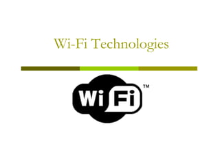 Wi-Fi Technologies
 