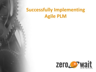 Successfully Implementing Agile PLM 
