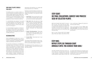 56 BRE EDING ORGANIC V EGE TABL E S 57 
CHAPTER FOUR: STEP-BY-STEP CROP IMPROVEMENT 
THE FIRST YEAR WILL BE the most rigorous selection. After this, it only gets easier. If you have a large (hundreds to thousands) and genetically variable population, employ rigorous screens, and are ruthless while rogueing, you can expect to see noticeable results in just one year. Brett Grohsgal maintains that in three to six generations you can have a whole new gene line.42 
NOW, YOU’VE SEEN THE PLANTS to the end of their life cycles. You’ve seen them grow, flower, fruit, and dry down. No doubt you’ve gained miles of insight into the subtleties of your variety or varieties. But, to be sure, from your tagged plants, weigh the yield, taste the fruits, and see how long the produce lasts. 
Now it is time to harvest seed from the tagged plants. Please see Chapter 3 and reference materials on seed saving in Appendix B to get tips on harvest and seed cleaning. 
There is one important reminder! Collect a balanced seed sample. This requires you to harvest an equal amount of seed from each plant that you have selected.41 
STEP NINE: 
REPEAT STEPS SIX THROUGH EIGHT 
ANNUALLY UNTIL YOU ACHIEVE YOUR GOAL! 
STEP EIGHT: 
DO FINAL EVALUATIONS; HARVEST AND PROCESS SEED OF SELECTED PLANTS 
HOW MANY PLANTS SHOULD 
YOU KEEP? 
All breeding projects can produce mediocre results and varieties if the selection process is not rigorous enough. Although modern breeders typically discard 90 to 99% of a population,37 this is too extreme if you want to keep some genetic variation in your population, or you must have very large populations to maintain a high level of diversity. 
In a self-pollinated crop evaluation, if your goal is a diverse population, you should select at least 40% of the population (of your ideal 200). If you are selecting a pureline or uniform variety, select 12 out of 16 to 20 plants.38 
In a cross-pollinated crop project, you should select between 25% and 50% of your population. This population should be at least 60 plants, but 200 to 500 plants are preferable for the selection of healthy seed stock.39 
RECORDKEEPING 
Good recordkeeping is a useful tool in crop improvement. Incorrect identification could ruin years of work if a good plant is accidentally discarded or seeds are accidentally mixed with others.40 
The most basic information for recordkeeping is maintaining names and identities of your seed stocks. This is easily done on containers and seed packets (double-label to avoid mistakes, one label inside and one outside). Additional information, including ancestry, characterization, and evaluation data, makes your future selection more accurate. This information can be maintained on note cards, spiral notebooks, computer spreadsheets, etc. Good recordkeeping enables you to make multiple observations and evaluations on a single plant, taking several traits into consideration. 
Typically, you will want to keep your records in several formats. Many professional and amateur plant breeders have several cross-referenced records, 
including 
1. Seed Packets: These are great places to keep track of identity of the plants, when you planted, and other information regarding planting. 
2. Index Cards: Index cards allow you to keep a written record of your plant breeding projects in a relatively small space. Get a recipe box with 3-by-5 cards and divide the box by crop type. For each selection or gene line you are working with, keep a separate card with ancestry information and characterization notes. 
3. Planting Plans/Spreadsheets: These plans illustrate where plants were planted. This is also a backup in case field markers get displaced or fade in sun. 
4. Scoring Sheets: These keep track of your evaluation notes. 
Tip: Use pencil when writing field records. If information written in pencil gets wet, it doesn’t wash off! You can also make changes if necessary. 
Recordkeeping can be time consuming, so it is up to growers to design a style that will work best for their skills and time.  