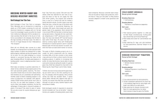 64 BRE EDING ORGANIC V EGE TABL E S 65 
CHAPTER FIVE: GROWER-BREEDER RECIPES FOR BETTER VEGETABLES 
BREEDING WINTER-HARDY AND DISEASE-RESISTANT VARIETIES 
Brett Grohsgal, Even’ Star Farm 
Brett Grohsgal of Even’ Star Farm in Lexington Park, Maryland, got an introduction to selecting plants as a PhD student screening for acid and aluminum tolerance in cowpeas and rice. He had to put his knowledge to good use when he moved from California to Maryland: All his wonderful tomato varieties that did well in the dry air of California succumbed to the diseases that thrived in the high humidity of the East Coast. He refers to the mix of fungal disease he has in Maryland as “the cesspool.” 
Brett did not officially take courses as a plant breeder, but knowing how to screen and work with large numbers of plants has allowed him to make great progress relatively quickly with genetic lines on his farm. For him, plant breeding is a critical element in successful farming. Nor does he find plant breeding difficult: He takes great pleasure in building better crops or adapting excellent lines to his system. 
Brett does not believe in pureline selections. Instead, he has collected massive gene pools on his farm and promotes genetic diversity. The diversity within tomato lines on his farm clearly shows that tomatoes are not completely self-pollinating. Another asset to Brett’s breeding program is his scale of production. For example, with approximately 15,000 tomato plants grown each year at the farm, he can make fast progress in selecting for flavor and disease resistance. He has the advantage of being able to discard hundreds of plants if he doesn’t like what he sees or tastes. He can also screen for several diseases per generation. 
Even’ Star Farm has a winter CSA with over 100 shares. Brett has selected his own lines of arugula and tatsoi so that he can supply the CSA with winter greens. The arugula was produced from a cross of a Turkish line and his mother’s family heirloom variety. He did a mass cross with these two lines, cutting the tops of the plants with a string trimmer to synchronize flowering. He estimates 250 plants intercrossed and were the genetic base of his population. Brett started this cross around 1992 and has been screening heavily during bad winters. Originally the line could tolerate temperatures of 26°F and bounce back in 10 days. His lines now tolerate 20°F and will bounce back within three days. His tatsoi line was created by crossing regular tatsoi with Tendergreen (Komatsuna or mustard spinach), which is another Brassica rapa. He now has several “ice-bred” varieties that have survived severe winter ice storms. 
The goals of Brett’s breeding projects are to increase his farm’s productivity and his market. Currently 45% of his farm income is from winter crops and much of that is a direct result of his own breeding projects. In addition to increasing farm profits, he notes that farmers may be able to make some extra money by selling the seeds of superior gene lines. Brett has released his lines both to the Restoring Our Seed Project and to Fedco Seeds. 
To Brett, the lines he has produced through breeding are worth more to him than anything he can buy. For example, while the popular cherry tomato variety Sun Gold has excellent flavor, it grows poorly when infected with Septoria leaf spot. In contrast, his tomato lines Red Star and Gold Star, although not quite as tasty, tolerate Septoria well and produce reliably. 
Brett Grohsgal’s words of inspiration to would-be farmers-breeders are “we can do better,” meaning farmers are capable of breeding better plants than seed companies. Because corporate seed companies are focused on large-scale production, farmers have to “step up to the plate” to help produce varieties adapted to smaller-scale operations and markets. 
COLD-HARDY ARUGULA 
Recipe by Brett Grohsgal 
Breeding Objectives: 
• Cold hardiness 
Breeding Method: 
Population cross/Selective adaptation 
Skill Level: 
Beginner 
1. Plant desired parents together in a field and let them flower simultaneously. (Cutting plant tops should help synchronize flowering.) 
2. Plant seeds and screen for cold hardiness and vigor. 
3. Keep selecting for vigor and cold hardiness for many generations. Optional: Subject to ice storms. 
DISEASE-RESISTANT TOMATOES 
Recipe by Brett Grohsgal 
Breeding Objectives: 
• Multiple disease resistance 
• Flavor 
Breeding Method: 
Pedigree/Population cross/Selective adaptation 
Skill Level: 
Intermediate 
1. Cross desired parents by hand pollination. 
2. Screen subsequent generations for black leg in the seedling stage and for early blight, late blight, and Septoria as adult plants. 
3. Keep selecting for disease resistance and flavor for many generations, but allow intercrossing to keep the gene line flexible.  