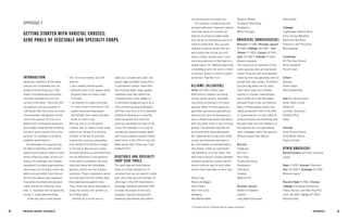 80 BRE EDING ORGANIC V EGE TABL E S 81 
APPENDICES 
INTRODUCTION 
Generally, members of the same species are compatible and can produce fertile offspring if they flower simultaneously and pollen has been transferred from one variety to the other. There are rare exceptions, such as varieties or individuals that have twice as many chromosomes (tetraploids) as the rest of the species. A cross of a diploid with a tetraploid would produce viable offspring that would be sterile or partly sterile; this is the process, for example, to produce seedless watermelons. 
Occasionally, one species may be able to hybridize with another species and produce viable or even fertile offspring under certain conditions. For example, the Cushaw squashes (Cucurbita argyrosperma, also known as Cucurbita mixta) are able to accept pollen from the butternut and cheese-type squashes (Cucurbita moschata) and produce viable and fertile offspring. However, C. moschata will not generally accept C. argyrosperma pollen. 
A few tips about hand pollination. To be successful, you will want to 
* use a healthy female parent 
* pollinate early in the season when the plant does not have a high fruit load 
* use flowers on larger branches or vines closer to the plant’s root system because these generally will get more resources than those on branch tips. 
Also, be sure to try reciprocal crosses, that is, make a cross using pollen from Variety A to fertilize a flower on Variety B, and then reverse the cross by using pollen from Variety B to fertilize a flower on Variety A. Reciprocal crosses are done because occasionally there can be differences in the genetics of the plant’s cytoplasm, the most important being the chloroplast genetics, which are key to photosynthesis. These cytoplasmic genes are inherited from the mother plant (the seed-bearing parent) only. Thus, there may be an advantage to using one variety over another as the mother plant. 
Another tip is to be sure to label your crosses very well. Use plastic tags and label using pencil or permanent marker. (Note that this marking fades under garden conditions and may need to be refreshed after a few weeks.) It is extremely disappointing to do a time-consuming hand pollination and then lose track of it! A standard method of labeling is to note the maternal parent first, then the paternal, and finally the date of the cross. For example, in a cross of a buttercup squash (mother plant) with a blue hubbard squash (father plant) done on the 12th of July, the label would read “buttercup × blue hubbard 7/12.” 
VEGETABLE AND SPECIALTY CROP GENE POOLS 
For each species listed below, there is a small sample list of varieties that can be used to create your own lines plus the number of offerings in the 2011 Seed Savers Exchange Yearbook (denoted SSE) to show the scope of diversity available. Specific background breeding information and pollination techniques are given too. 
The varieties included here are all open pollinated. However, please note that nearly all commercial hybrids do produce viable seeds and can be an interesting source of traits to breed with. You can also stabilize a hybrid variety that you particularly like so that you will have a similar variety even if commercial production of that hybrid is ended (see p. 41). (Before beginning a breeding project, be sure to check a variety’s status in terms of patent protection. See Box 4.2.) 
ALLIUMS (ALLIACEAE) 
Onion (27 SSE), Allium cepa 
Bulb onions, shallots, bunching onions, potato onions, and walking onions all belong to the same species. Many of these types are generally reproduced asexually by divisions but will occasionally produce a flower that easily hybridizes with any other onion in any of these groups. Occasionally hybrids can be formed with Allium fistulosum, the Japanese bunching onion. Bulb onions are biennials and need to be cold-treated or stratified before they flower, either by overwintering outside or in a root cellar. The best way to obtain crosses between varieties would be to place two different cultivars next to each other and let them hybridize on their own. 
Ailsa Craig 
Bianca di Maggio 
Clear Dawn 
New York Early 
Newberg 
Red Wethersfield 
Rossa di Milano 
Southport Red Globe 
Stuttgarter 
White Portugal 
BRASSICAS (BRASSICACEAE) 
Broccoli (17 SSE), Brussels sprouts (8 SSE), Cabbage (46 SSE) , Cauliflower (11 SSE), Collard (10 SSE), Kale (43 SSE*), Kohlrabi (5 SSE), Brassica oleracea 
Yes, these are all members of the same species and can interbreed freely! They are self-incompatible, meaning that they generally will not accept their own pollen. Therefore, just placing plants next to each other when they are in flower results in crosses. Seed production is difficult in the Northeast because these crops are biennial. Many of these plants need to be highly protected if left in the field or overwintered in a root cellar to produce flowers the following year. Russian kales are not members of this species but actually belong with rutabagas within the species Brassica napus (see below). 
Broccoli 
Calabrese 
De Cicco 
Nutri-Bud 
Purple Sprouting 
Romanesco 
Thompson 
Umpqua 
Waltham 29 
Brussels sprouts 
Bedford Fillbasket 
Catskill 
Long Island Improved 
Rubine Red 
Cabbage 
Copenhagen Market Early 
Early Jersey Wakefield 
Mammoth Red Rock 
Premium Late Flat Dutch 
Winningstadt 
Cauliflower 
All-The-Year-Round 
Early Snowball 
Purple Cape 
Collard 
Georgia 
Green Glaze 
Wild Oakland Mix 
Kale (B. oleracea only) 
Dwarf Blue Curled 
Konserva 
Lacinato (Dinosaur) 
Pentland Brig 
Vates 
Kohlrabi 
Early Purple Vienna 
Early White Vienna 
Superschmelz 
OTHER BRASSICAS: 
Mustard greens (42 SSE), Brassica juncea 
Rape (2 SSE), Russian (Siberian) kale (43 SSE*), Rutabaga (41 SSE), Brassica napus 
Broccoli Raab (5 SSE), Chinese cabbage (including Komatsuna, Tatsoi, Mizuna, and Bok choy/Pac choi) (45 SSE), Turnip (47 SSE), Brassica rapa 
APPENDIX F 
GETTING STARTED WITH VARIETAL CROSSES: 
GENE POOLS OF VEGETABLE AND SPECIALTY CROPS 
*Includes both B. Oleracea and B. napus varieties.  