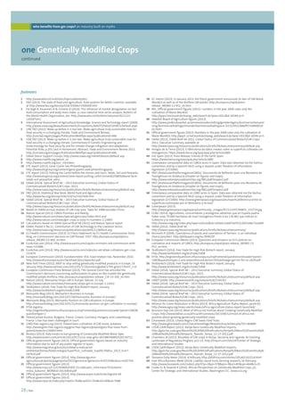 who benefits from gm crops? an industry built on myths 
one Genetically Modified Crops 
continued 
28 | foei 
footnotes 
38 EC memo (2013). In January 2013, the Polish government announced its ban of GM Maize 
Mon810 as well as of the Amflora GM potato. http://europa.eu/rapid/press-release_ 
MEMO-13-952_en.htm 
39 BVL. Official government figures (2012). numbers in the year 2008 cover only the 
cultivation of Maize Mon810 
http://apps2.bvl.bund.de/stareg_web/search.do?year=2011d-16544-p=3 
40 Swedish Board of Agriculture figures (2012). 
http://www.jordbruksverket.se/amnesomraden/odling/genteknikgmo/kommersiellanvand 
ning/kommersiellodlingochhandel/kommersiellodlingiar.4.7e1323431288aff3334800019 
01.html 
41 Official government figures (2012). Numbers in the year 2008 cover only the cultivation of 
Maize Mon810. http://app3. s2.bvl.bund.de/stareg_web/search.do?year=2011d-16544-p=3 
42 ISAAA (2012). ISAAA Brief 44-2012. Global Status of Commercialized Biotech/GM Crops 
2012, Executive Summary. available at 
http://www.isaaa.org/resources/publications/briefs/44/executivesummary/default.asp 
43 Amigos de la Tierra (2013). El Ministerio da datos irreales sobre la superficie cultivada con 
transgenicos. https://www.tierra.org/spip/spip.php?article1880 
44 FoE Spain (2013). Press Release, Friends of the Earth Spain 
https://www.tierra.org/spip/spip.php?article1880 
45 Greenpeace comparative data on GMOs acres in Spain. Data was obtained via the Aarhus 
convention and by a Spanish NGO using a request under freedom of information 
legislation (27/2006). 
46 PALT (AndalusianPlatformagainstGMOs). Documento de Reflexión para una Moratoria de 
Trasngénicos en Andalucía (chapter on figures and maps), 
http://www.redandaluzadesemillas.org/IMG/pdf/mapeo2.pdf 
47 PALT (AndalusianPlatformagainstGMOs). Documento de Reflexión para una Moratoria de 
Trasngénicos en Andalucía (chapter on figures and maps), 
http://www.redandaluzadesemillas.org/IMG/pdf/mapeo2.pdf 
48 Greenpeace comparative data on GMO acres in Spain. Data was obtained via the Aarhus 
convention and by a Spanish NGO using a request under freedom of information 
legislation (27/2006). http://www.greenpeace.org/espana/es/reports/diferencia-entre-la-superficies- 
estimadas-por-el-Ministerio-y-la-real/ 
49 Greenpeace (2013). 
http://www.greenpeace.org/espana/community_images/97/113297/94803_152714.jpg 
50 COAG (2014). Agricultores, consumidores y ecologistas advierten que en España podría 
haber unas 70.000 hectáreas de maíz transgénico frente a las 136.962 que indican el 
Gobierno y la industria, 
http://www.coag.org/index.php?app=noticiasid=169a412a687ea5f11c0d53a9e71ce669 
51 ISAAA (2012). ISAAA Brief 44 
http://www.isaaa.org/resources/publications/briefs/44/executivesummary/ 
52 Binimelis R (2008). Coexistence of plants and coexistence of farmers: is an individual 
choice possible?, http://philpapers.org/rec/BINCOP 
53 European Commission Memo (2013). Questions and Answers on EU’s policies on 
cultivation and imports of GMOs, http://europa.eu/rapid/press-release_MEMO-13- 
952_en.htm 
54 Testbiotech (2014). Free Trade for High-Risk Biotech report, January, 
http://www.testbiotech.org/en/node/1008 
55 EFSA. http://registerofquestions.efsa.europa.eu/roqFrontend/questionsListLoader?panel= 
GMOquestiontype=2 and www.bfr.bund.de/cm/343/antraege-gvo-lm-fm-vo-1829.pdf 
56 Testbiotech (2014). Free Trade for High-Risk Biotech report, January, 
http://www.testbiotech.org/en/node/1008 
57 ISAAA (2014). Special Brief 46 – 2013 Executive Summary, Global Status of 
Commercialised Biotech/GM Crops: 2013, 
http://www.isaaa.org/resources/publications/briefs/46/executivesummary/default.asp 
58 UNEP (2008). http://www.eoearth.org/view/article/154145/ 
59 ISAAA (2014). Special Brief 46 – 2013 Executive Summary, Global Status of 
Commercialised Biotech/GM Crops: 2013, 
http://www.isaaa.org/resources/publications/briefs/46/executivesummary/default.asp 
60 ISAAA (2014). Special Brief 46 – 2013 Executive Summary. Global Status of 
Commercialised Biotech/GM Crops: 2013, 
http://www.isaaa.org/resources/publications/briefs/46/executivesummary/default.asp 
61 Alliance for Green Revolution in Africa (2013). Africa Agriculture Status Report, pp.64-65, 
http://www.agra.org/news-events/news/africa-agriculture-status-report-launched/ 
62 Business Day Live (2013). Most of Africa not Positive about Growing Genetically Modified 
Crops, http://www.bdlive.co.za/africa/africannews/2013/08/12/most-of-africa-not-positive- 
about-growing-genetically-modified-crops 
63 Ghanaweb (2013). Ghana Begins GM Seeds Field Trials, 
http://www.ghanaweb.com/GhanaHomePage/NewsArchive/artikel.php?ID=284889 
64 USDA GAIN Report (2012). Kenya Bans Genetically Modified Imports, 
http://gain.fas.usda.gov/Recent%20GAIN%20Publications/Kenya%20Bans%20Genetically% 
20Modified%20Food%20Imports_Nairobi_Kenya_11-27-2012.pdf 
65 Chambers JA (2013). Biosafety of GM crops in Kenya, Tanzania and Uganda, An Evolving 
Landscape of Regulatory Progress, p22-23, http://tinyurl.com/lvhz597Center of Strategic 
and International Studies 
66 USDA GAIN Report (2012). Kenya Bans Genetically Modified Imports, 
http://gain.fas.usda.gov/Recent%20GAIN%20Publications/Kenya%20Bans%20Genetically% 
20Modified%20Food%20Imports_Nairobi_Kenya_11-27-2012.pdf 
67 Tanzania Daily News (2014). 8 February, http://allafrica.com/stories/201402102214.html 
68 East Africa Business Week (2014). Liability clause hurts farming research, 16 February, 
http://www.busiweek.com/index1.php?Ctp=2pI=578pLv=3srI=85spI=464cI=25 
69 Cooke JG  Downie R (2010). African Perspectives on Genetically Modified Crops, p1, 
Center for Strategic and International Studies, Washington D.C. www.csis.org 
footnotes 
1 http://www.who.int/nutrition/topics/obesity/en/ 
2 FAO (2013). The state of food and agriculture: food systems for better nutrition, available 
at http://www.fao.org/docrep/018/i3300e/i3300e00.htm 
3 De Vogli R, Kouvonen A  Gimeno D (2014). The influence of market deregulation on fast 
food consumption and body mass index: a cross-national time series analysis, Bulletin of 
the World Health Organization, doi: http://www.who.int/bulletin/volumes/92/2/13- 
120287/en/ 
4 International Assessment of Agricultural Knowledge, Science and Technology report (2009). 
http://www.unep.org/dewa/Assessments/Ecosystems/IAASTD/tabid/105853/Default.aspx 
5 UNCTAD (2013). Wake up before it is too late: Make agriculture truly sustainable now for 
food security in a changing climate, Trade and Environment Review, 
http://unctad.org/en/pages/PublicationWebflyer.aspx?publicationid=666 
6 UNCTAD (2013). Wake up before it is too late: Make agriculture truly sustainable now for 
food security in a changing climate, Commentary VI Genetic Engineering and 
biotechnology for food security and for climate change mitigation and adaptation: 
Potential Risks, p.203, Jack A Heinemann, Abstract, Trade and Environment Review 2013, 
http://unctad.org/en/pages/PublicationWebflyer.aspx?publicationid=666 
7 ISAAA Donor Support Groups, http://www.isaaa.org/inbrief/donors/default.asp 
8 http://www.croplife.org/about_us 
9 http://www.croplife.org/our_members 
10 ETC report (2013). Gene Giants See Philanthrogopoly, 
http://www.etcgroup.org/content/gene-giants-seek-philanthrogopoly 
11 ETC report (2013). Putting the Cartel before the Horses and Farm, Seeds, Soil and Peasants, 
http://www.etcgroup.org/content/new-report-putting-cartel-horse%E2%80%A6and-farm-seeds- 
soil-peasants#_edn1 
12 ISAAA (2014). Special Brief 46 – 2013 Executive Summary, Global Status of 
Commercialised Biotech/GM Crops: 2013, 
http://www.isaaa.org/resources/publications/briefs/46/executivesummary/default.asp 
13 FAO (2013). Statistical Year Book, World Food and Agriculture, 
http://www.fao.org/docrep/018/i3107e/i3107e00.htm 
14 ISAAA (2014). Special Brief 46 – 2013 Executive Summary, Global Status of 
Commercialised Biotech/GM Crops: 2013, 
http://www.isaaa.org/resources/publications/briefs/46/executivesummary/default.asp 
15 Based on ISAAA annual reviews of GM crop area. *data for 1988 excludes China 
16 Nature Special (2013). GMOs Promises and Reality, 
http://www.nature.com/news/specials/gmcrops/index.html and 
http://www.nature.com/news/gm-crops-a-story-in-numbers-1.12893 
17 Calculations based on ISAAA Special Brief 44 (2012) and Nature Special report. 
18 ISAAA. Pocket K No.11: Contribution of GM Technology to the Livestock Sector, 
http://www.isaaa.org/resources/publications/pocketk/11/default.asp 
19 EU Health Commissioner (2013). EU Press Statement by EU Health Commissioner Tonio 
Borg, on Commission’s decision on GM Pioneer 1507, http://europa.eu/rapid/press-release_ 
MEMO-13-960_en.htm 
20 EurActive.com (2014). http://www.euractiv.com/cap/eu-ministers-ask-commission-with-news- 
533486 
21 EurActive.com (2014). http://www.euractiv.com/video/eu-set-allow-cultivation-gm-crop- 
533470 
22 European Commission (2010). Eurobarometer 354: Food-related risks, November 2010. 
http://www.efsa.europa.eu/en/factsheet/docs/reporten.pdf 
23 New York Times (2012). BASF to stop selling genetically modified products in Europe, 16 
January, http://www.nytimes.com/2012/01/17/business/global/17iht-gmo17.html?_r=0 
24 European Commission Press Release (2013). The General Court has annulled the 
Commission’s decisions concerning authorisation to place on the market the genetically 
modified potato Amflora, http://europa.eu/rapid/press-release_CJE-13-160_en.htm 
25 Nature (2013). Monsanto Drops GM in Europe, Nature, 23 July, 
http://www.nature.com/news/monsanto-drops-gm-in-europe-1.13432 
26 Testbiotech (2014). Free Trade for High-Risk Biotech report, January, 
http://www.testbiotech.org/en/node/1008 
27 Monsanto Blog (2013). Monsanto’s Business in Europe, 
http://monsantoblog.com/2013/07/18/monsantos-business-in-europe/ 
28 Monsanto Blog (2013). Monsanto Position on GM cultivation in Europe, 
http://monsantoblog.com/2013/05/31/monsanto-position-on-gm-cultivation-in-europe/ 
29 EFSA registry: 
http://registerofquestions.efsa.europa.eu/roqFrontend/questionsListLoader?panel=GMO 
questiontype=2 
30 Poland joined Austria, Bulgaria, France, Greece, Germany, Hungary, and Luxembourg. 
France´s ban has been challenged in court. 
31 GMO-free-regions.org (2013). Poland bans cultivation of GM maize, potatoes. 
http://www.gmo-free-regions.org/gmo-free-regions/poland/gmo-free-news-from-poland/ 
news/en/26883.html 
32 Reuters (2013). Italy moves to ban growing of Genetically Modified Maize Type, 
http://www.reuters.com/article/2013/07/12/us-italy-gmo-idUSBRE96B0OS20130712 
33 Official government figures (2013). Official government figures based on industry 
information due to lack of any public register in Spain, 
http://www.magrama.gob.es/es/calidad-y-evaluacion-ambiental/ 
temas/biotecnologia/Superficie_cultivada_Espa%C3%B1a_2013_tcm7- 
297620.pdf 
34 Official government figures (2013). http://www.dgv.min-agricultura. 
pt/portal/page/portal/DGV/genericos?generico=4247354cboui=4247354 
35 Official government figures (2013). 
http://www.mzp.cz/C1257458002F0DC7/cz/aktualni_informace/$FILE/oeres-mista_ 
kukurice_MON810-20130830.pdf 
36 Official government figures (2013). http://www.anpm.ro/articole/registre-64 
37 Official government figures (2013). 
http://www.mpsr.sk/index.php?navID=764navID2=764sID=40id=7688 
 