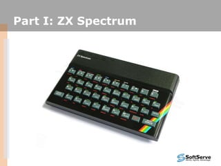 Part I: ZX Spectrum
 