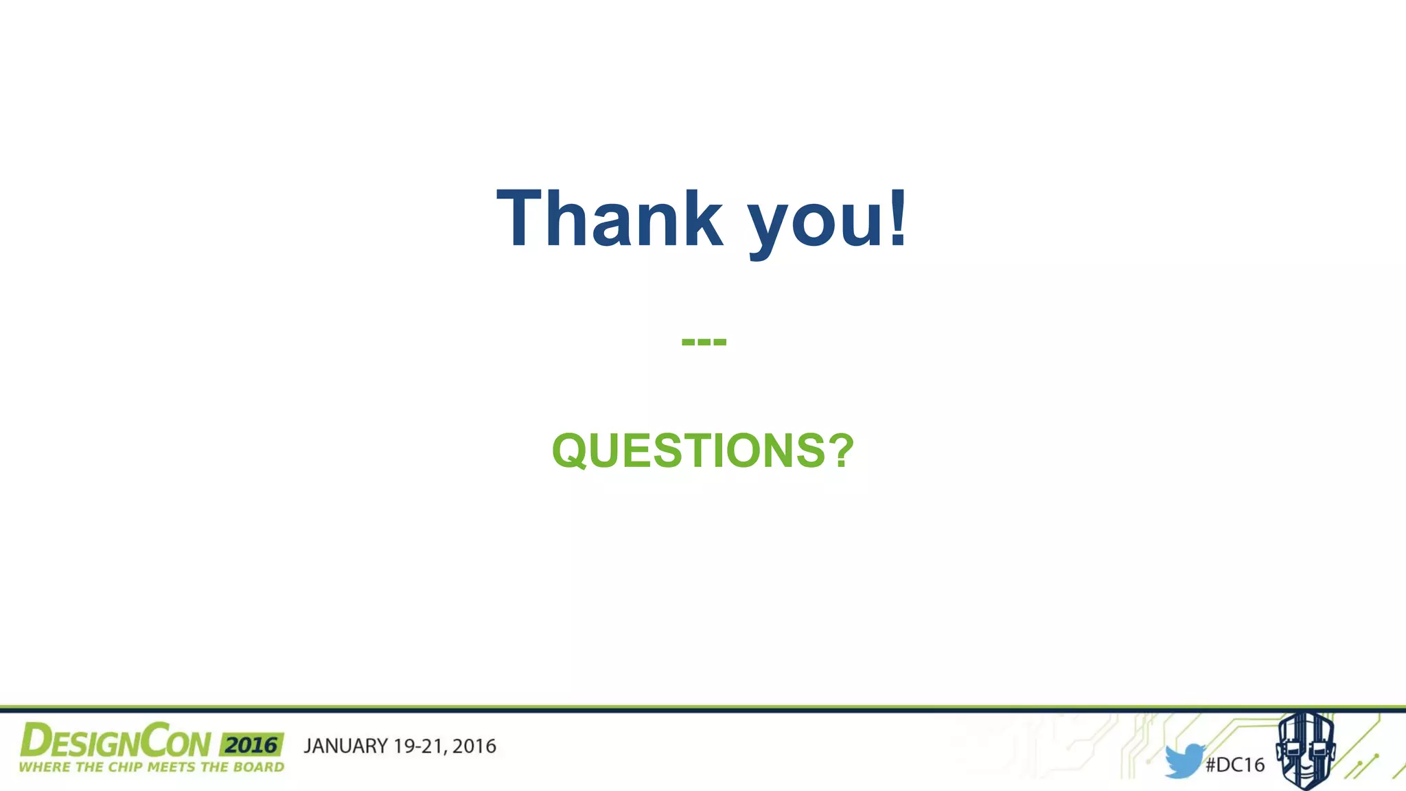 ---
QUESTIONS?
Thank you!
 