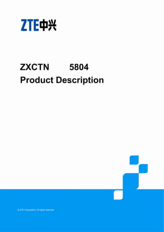 ZXCTN 5804
Product Description
 