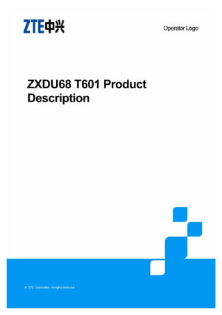 Operator Logo
ZXDU68 T601 Product
Description
 