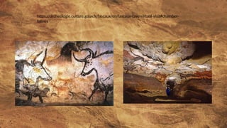 https://archeologie.culture.gouv.fr/lascaux/en/lascaux-cave-virtual-visit#chamber-
felines
 
