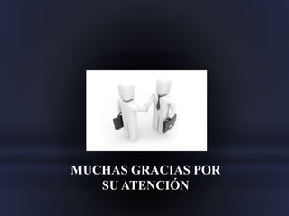 MUCHAS GRACIAS POR
SU ATENCIÓN
 