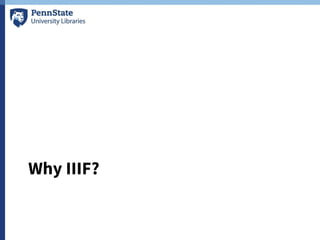 Why IIIF?
 