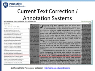 Current Text Correction /
Annotation Systems
California Digital Newspaper Collection - http://cdnc.ucr.edu/cgi-bin/cdnc
 