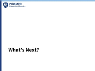 What’s Next?
 