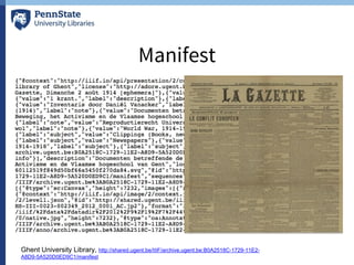 Manifest
Ghent University Library, http://shared.ugent.be/IIIF/archive.ugent.be:B0A2518C-1729-11E2-
A8D9-5A520D0ED9C1/manifest
 