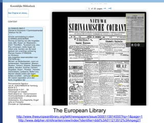 The European Library
http://www.theeuropeanlibrary.org/tel4/newspapers/issue/3000115814555?hp=1&page=1
http://www.delpher.nl/nl/kranten/view/index?identifier=ddd%3A011213512%3Ampeg21
 