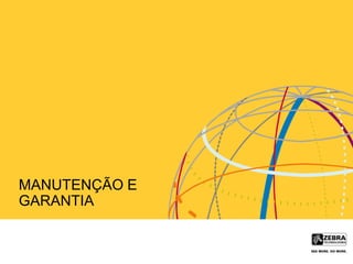 MANUTENÇÃO E
GARANTIA
 