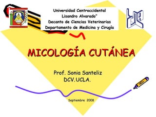 Micología cutánea. Prof. Sonia Santeliz | PPT