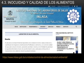 https://www.inlasa.gob.bo/unidades/control-de-alimentos/salud-ambiental/
4.3. INOCUIDAD Y CALIDAD DE LOS ALIMENTOS
 
