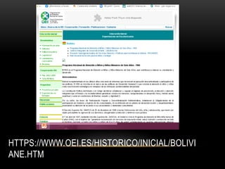 HTTPS://WWW.OEI.ES/HISTORICO/INICIAL/BOLIVI
ANE.HTM
 