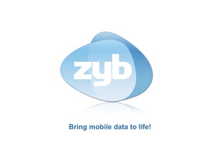 Bring mobile data to life! 