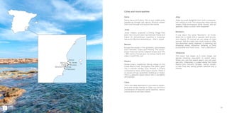 25
Denia
JaveaBenissa
MorairaCalpe
Altea
Villajoyasa
Benidorm
Cities and municipalities
Denia
Denia has a rich history. This is very visible while
wandering through the narrow, Moorish streets
that twist through and around the centre.
Javea
Javea (Xàbia), originally a fishing village that
grew into a tourist pearl, lies between Denia and
Calpe. An extraordinary coastline, a turquoise
sea and a fabulous temperature – that is Javea!
Benissa
Escape the bustle in this authentic, picturesque
town between Calpe and Moraira. The pictur-
esque historical centre, cobbled streets and 17th
– 18th century houses give it a unique charm and
make it worth the visit.
Moraira
Moraira was a traditional fishing village on the
Costa Blanca that, throughout the years, grew
into a popular holiday spot. Moraira is unique
compared to many other beach resorts. There is
no excess of high apartment buildings or hotels.
This is a pleasant beach resort with a wonderful
atmosphere.
Calpe
This is the ideal destination if you want to experi-
ence that holiday feeling. In Calpe, you will find a
combination of beautiful sandy beaches, nature,
culture and an old town centre.
Altea
Altea is a small, delightful town with a character-
istic centre on a hill. This centre has many narrow
streets, little picturesque white houses and art
galleries. Altea is a town with character!
Benidorm
If one utters the name ‘Benidorm’, an imme-
diate link is made with a general (and errone-
ous) stigma. Of course, we can speak of mass
tourism, but this town has much more to offer.
Sun-drenched sandy beaches, a charming old
shopping plaza, attractive terraces, a lively
promenade and much more ... that is Benidorm!
Villajoyosa
This place, that began as a small village, has
gained immense popularity in recent years.
When you visit this beach resort, you will soon
see why. Villajoyosa is a pearl along the Costa
Blanca with colourful facades, narrow streets,
a clear blue sea, sandy golden beaches and a
marina!
 