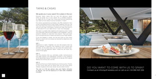 71
TAPAS & CASAS
We guide you in your search for a place in the sun
Discover Spain, enjoy the sun and the delicious tapas
while we guide you in your search for a suitable property.
An ideal mix for a 3-day visit; come and find out everything
you need to know about buying a property in Spain.
For serious prospective purchasers, we offer inspection trips
to the Costa Blanca & the Costa Calida. Together with you, we
first of all select the projects that interest you and provide you
with full and clear information. During your stay, the focus is
on the search for your ideal home, in your own language.
We select a suitable date together and organise a tailor-made
trip (overnight hotel accommodation with breakfast, visits to
projects, transfers to and from the airport). Then just book
your outward and return flights and send us your flight details.
If you are already in Spain, we live and work on the Costa
Blanca in Spain and can always be reached by telephone and
in our offices.
DAY 1
Departure to Spain. Together we visit the projects that we
have selected in advance, fully tailored to your wishes and
priorities. At the same time, you can enjoy the Spanish gas-
tronomy and the beautiful region, where we can show you
some of the sights.
DAY 2
Visit the projects that you ultimately prefer. Administrative
and legal aspects are highlighted, possibly in the presence
of the appointed lawyer, to enable you to decide with a good
feeling and without any worries.
DAY 3
Departure from your hotel towards your home country. Thanks
to your sunny stay and our good care, you will come home
relaxed, maybe as the lucky owner of your dream home!
The cost is ¤  150 per person, plus your flights (Alicante
or Murcia). You will be staying at a 4 star hotel, breakfast
included.
DO YOU WANT TO COME WITH US TO SPAIN?
Contact us at info@golf-estates.com or call us on +34 966 925 328
 