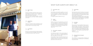 73
	
Roger Tongue
UK
We got an excellent explanation about the buy-
ing process! If we were to sell our property or
have friends who wish to do so, I would thor-
oughly recommend Z-Yachting!
By far the most professional agent we found
whilst looking for our home in Spain, courteous
at all times.
	
Jarle & Mona
Norway
Thank you to Silje who did an excellent job and
who gives a top service. Recommended to any-
one who wants to buy housing in Spain.
	
Sue Atherton
UK
Buying our second home was a friendly and help-
ful experience with Golf-Estates. They explained
the buying process very well! Thank you.
	
Mr. and Mrs. Lewis
UK
My wife and I are extremely grateful to you and
all at Z-Yachting for all your hard work in trying
to sell our property in a difficult market. We had
every confidence in you that you would eventu-
ally succeed.
It has been a pleasure dealing with you!
	
David
Germany
Perfect service from the beginning to the end!
I am very grateful to Carlos who helped me a
lot to go through the buying process. Moreover
he helped me with all the authorities transitions.
Z-Yachting is a very good and competent Part-
ner to buy a property in Spain!
Keep it up!”
	
Mr. and Mrs. Loutesalmi
Finland
Pia Tötterman made our many years dream to
come true, she show us a couple apartments,
which we was looking for before and one of
them was exactly our new home.
Pia also help us how to renovate apartment and
all paperworks, bank account etc. things went
perfectly. We like to recommend Pia to all, who
appreciate the best sales work.
	
Maria Peters
UK
We would like to thank Z-Yachting for the great
service they offered us during the purchase pro-
cess of our property. Without their help, it would
be more difficult for us to arrange a NIE-number
and to open a credit account.
We appreciated the before-sales and after-sales
service. We are still satisfied with our purchased
property and we would definitely recommend
them to new potential customers.
	
Erki Perta
Finland
Many thanks for the wonderful friendly service I
received when I was looking for a new home in
Spain. Through you I found it. I have to say that
my new home has exceeded all my expectations.
After my purchase I have requested your assis-
tance to a case that does not actually belong
to you, and I have always received help when I
needed it.
You are a top team!
	
Rhodora & Peter Schweyda
Germany
Very efficient in communicating, friendly and
punctual. Service is excellent and I will definitely
recommend them.
WHAT OUR CLIENTS SAY ABOUT US
 