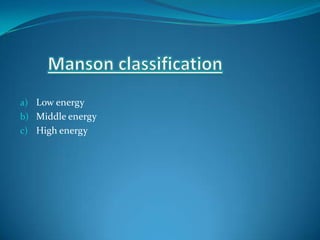 a) Low energy
b) Middle energy
c) High energy
 